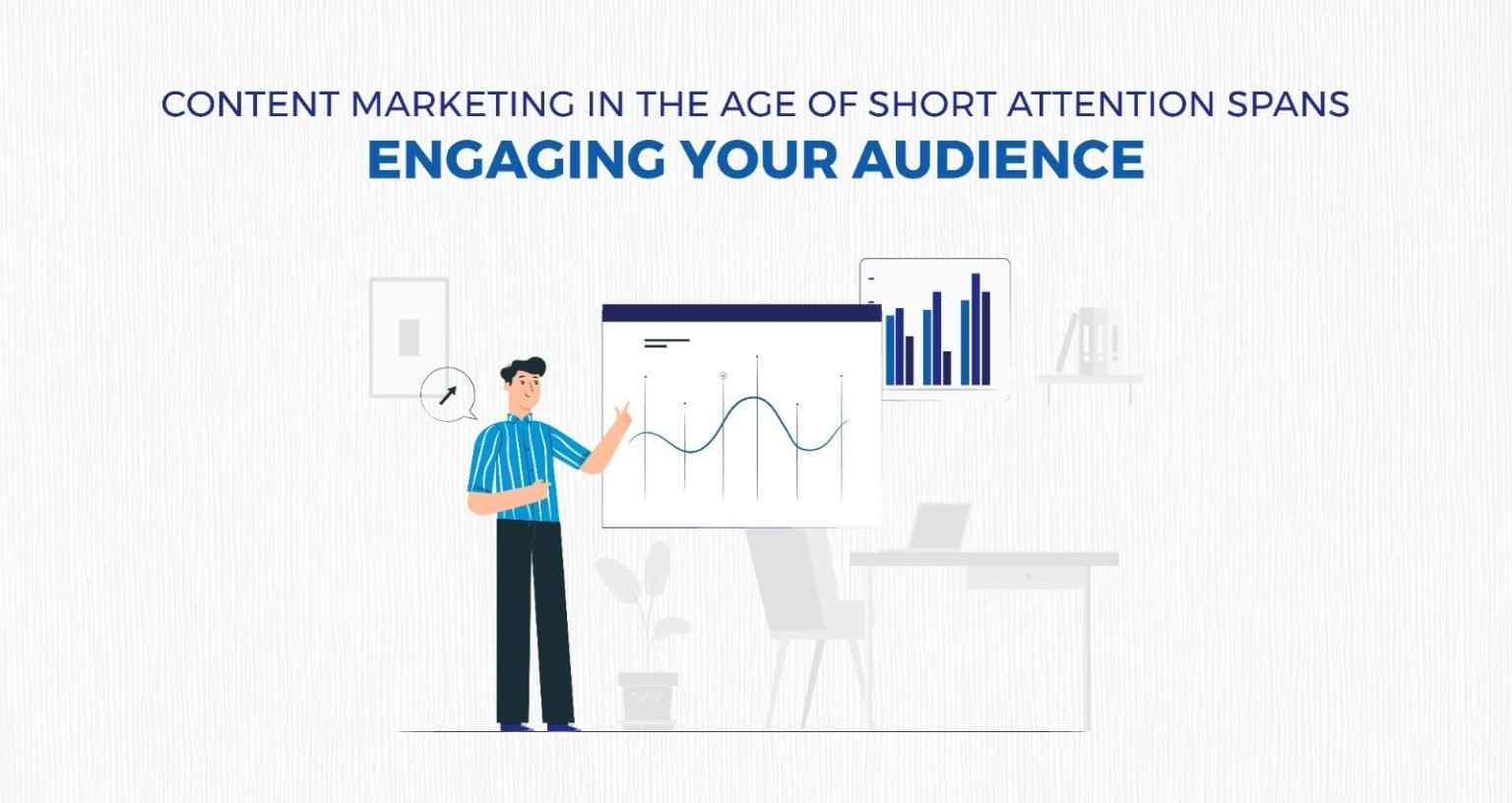 Content Marketing in the Age of Short Attention Spans: Engaging Your ...